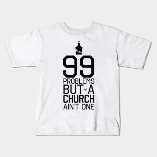 NO CHURCH, NO PROBLEMS by Tai's Tees Kids T-Shirt